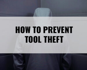 How to Prevent Tool Theft