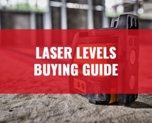 Laser Levels Buying Guide