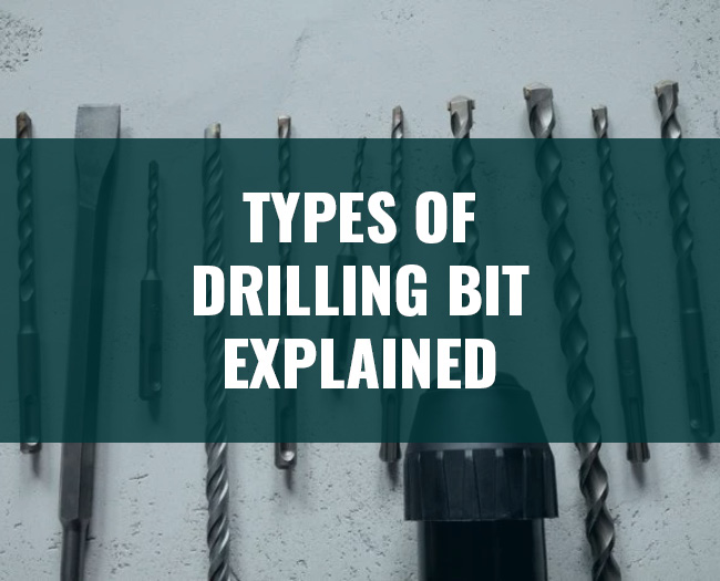 Types of Drill Bit Explained