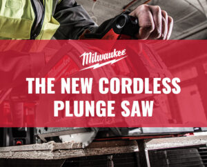 The New Milwaukee Cordless Plunge Saw