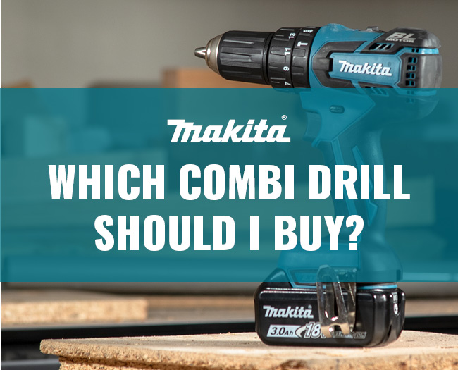 Which Makita Combi Drill Should I Buy?