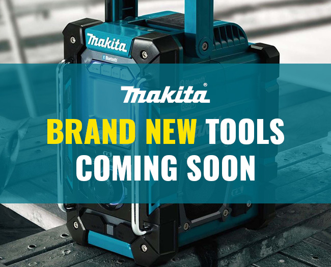 Brand New Makita Tools Coming Soon