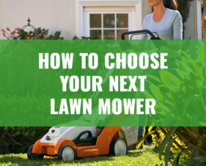 How to choose your next Lawn Mower