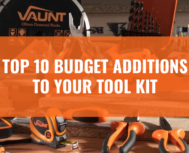 top 10 budget additions to you tool kit vaunt