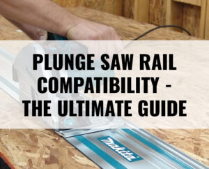 plunge saw rails