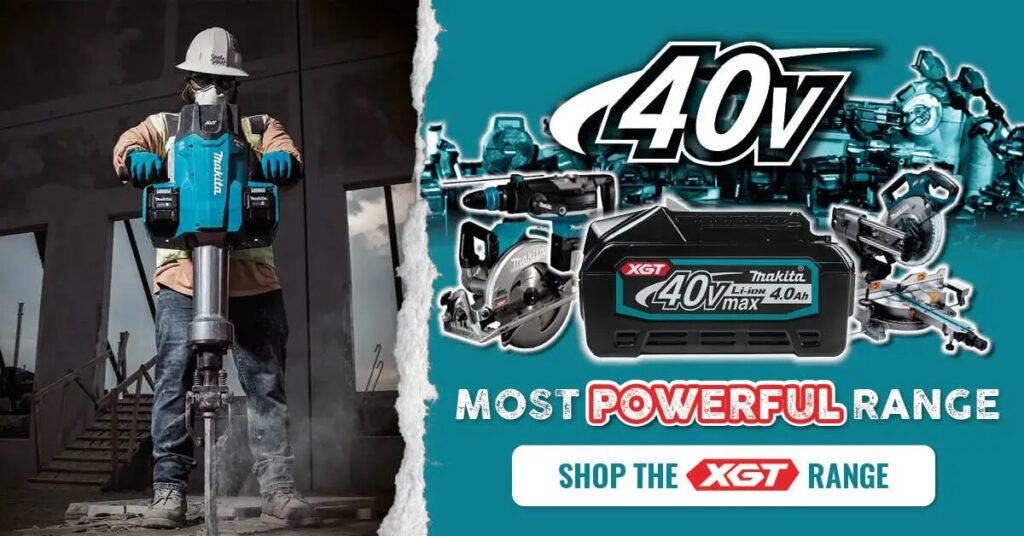 Makita 40V XGT cordless power tools range promotion showing a construction worker using a demolition breaker, with Makita 40V tools and battery and text “Most Powerful Range” and “Shop the XGT Range”.